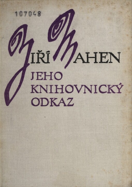 Jiří Mahen: jeho knihovnický odkaz