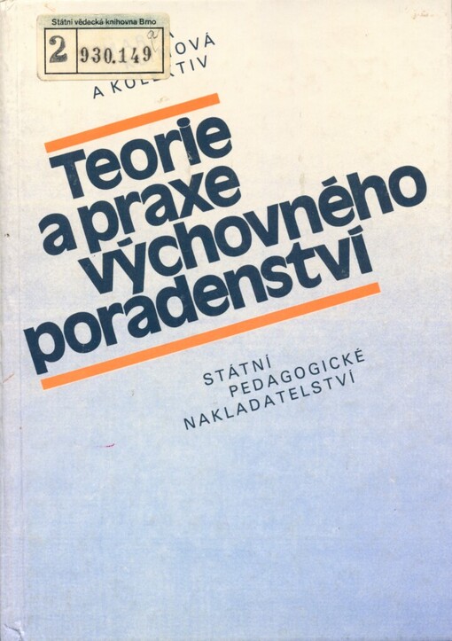 Teorie a praxe výchovného poradenství: celostátní vysokoškolská učebnice pro studenty skupiny studijních oborů 76 Učitelství na pedagogických a filozofických fakultách