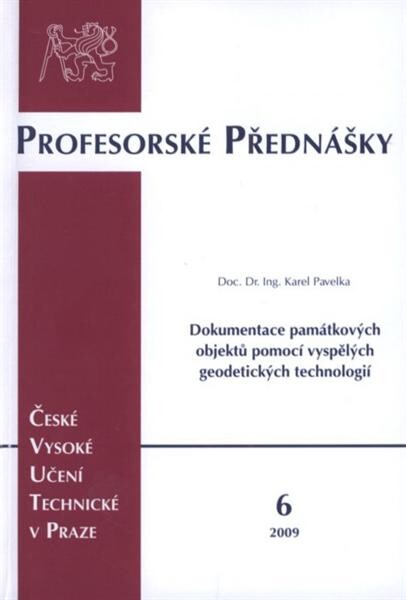 Dokumentace památkových objektů pomocí vyspělých geodetických technologií = Documentation of monumental objects by using advanced geodetic methods