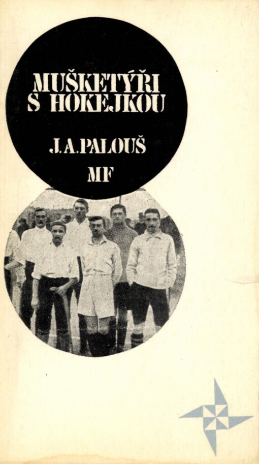Mušketýři s hokejkou: vyprávění o smutných a veselých osudech našich prvních hokejistů