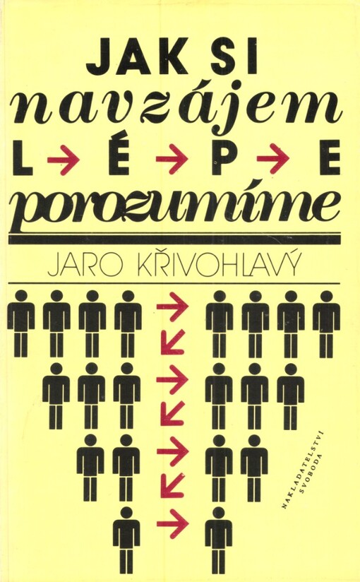 Jak si navzájem lépe porozumíme :kapitoly z psychologie sociální komunikace