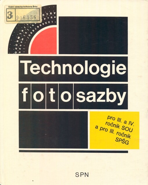 Technologie fotosazby pro 3. a 4. ročník SOU [střední odborné učiliště] studijní obor sazeč a pro 3. ročník SPŠG [střední průmyslová škola grafická]: učební text pro střední odborná učiliště polygrafická