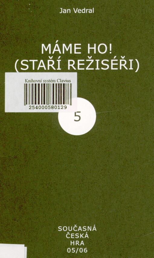 Máme ho! : (staří režiséři) : divadelní hra