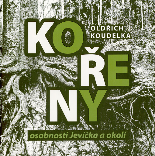 Kořeny : osobnosti Jevíčka a okolí