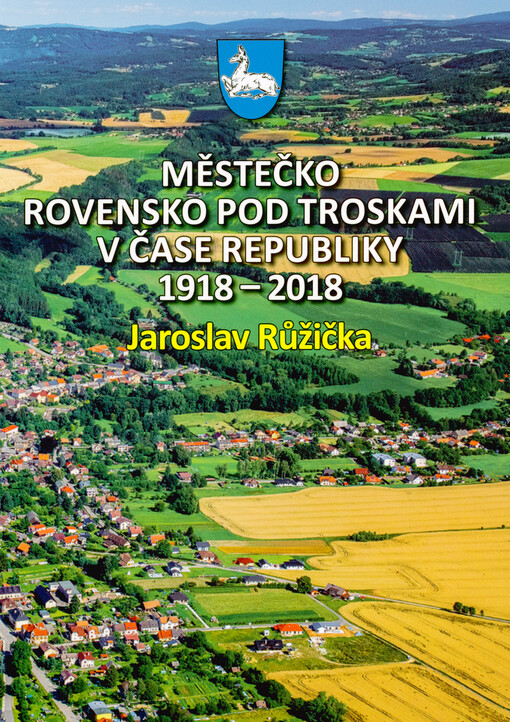 Městečko Rovensko pod Troskami v čase republiky : 100 let : 1918-2018