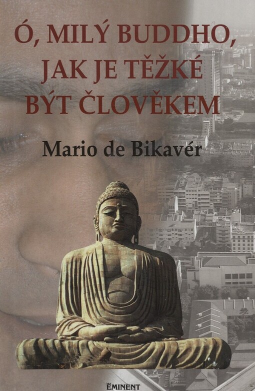Ó, milý Buddho, jak těžké je být člověkem--