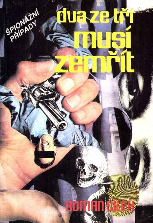 Dva ze tří musí zemřít: Zákulisí nikdy nekončícího zápasu tajných služeb