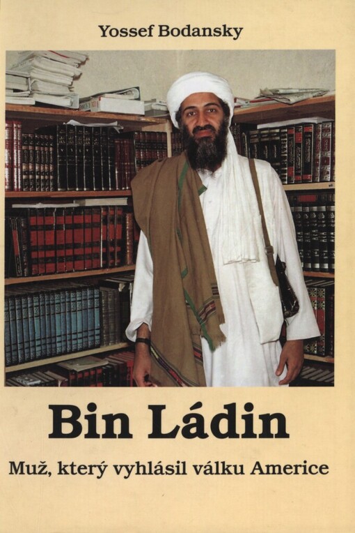 Bin Ládin: muž, který vyhlásil válku Americe