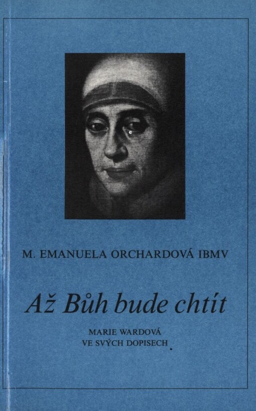 Až Bůh bude chtít: Marie Wardová ve svých dopisech