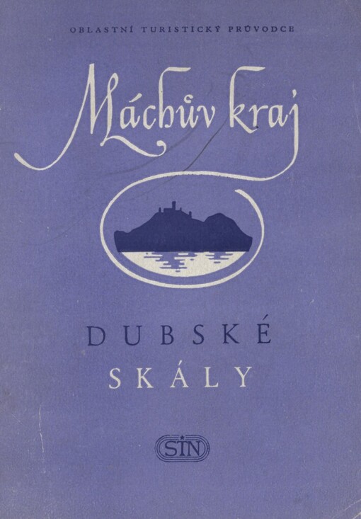 Máchův kraj: (Dubské skály) : oblastní turistický průvodce