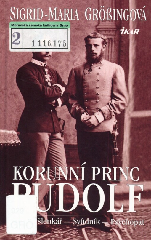 Korunní princ Rudolf: volnomyšlenkář - svůdník - psychopat