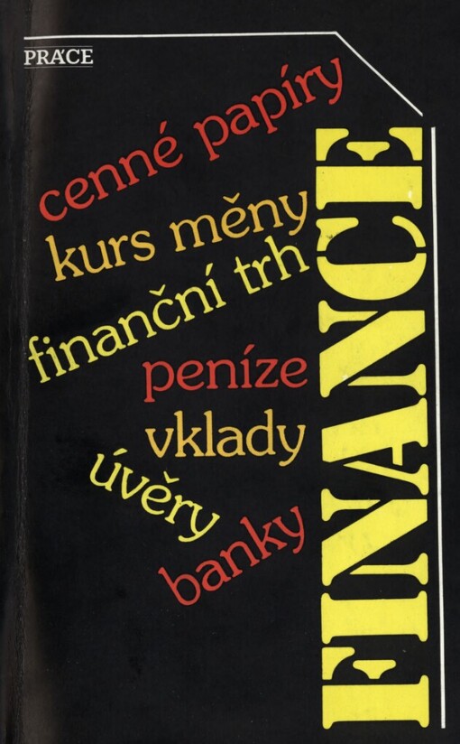 Finance: peníze, vklady, úvěry, cenné papíry, pojistné, banky, kurs měny, finanční trh