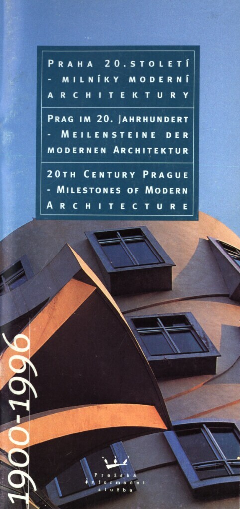 Praha: Praha 20. století - milníky moderní architektury = Prag im 20. Jahrhundert - Meilensteine der modernen Architektur = 20th century Prague - milestones of modern architecture : [1900-1996