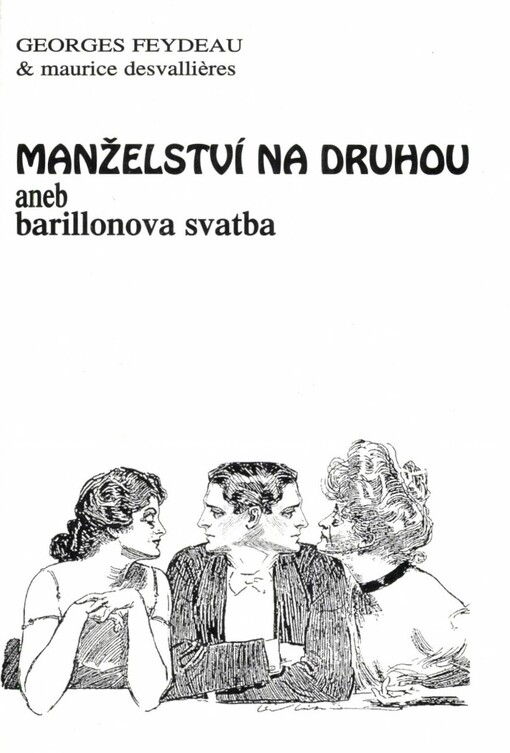 Georges Feydeau & Maurice Desvallieres, Manželství na druhou, aneb, Barillonova svatba: česká premiéra, premiéry 17. a 18. listopadu 2001