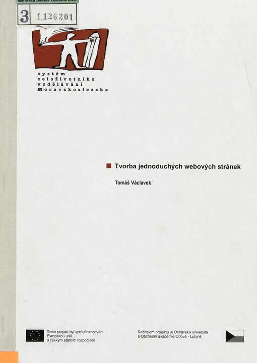 Tvorba jednoduchých webových stránek: [studijní materiály pro distanční kurz Internet a web design]