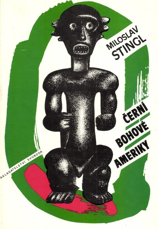 Černí bohové Ameriky: kapitoly o kultuře a dějinách Afroameričanů Latinské Ameriky a karibské oblasti