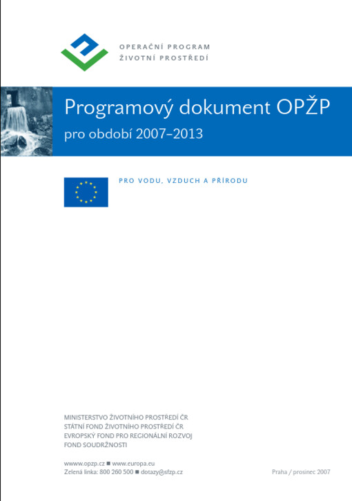 Programový dokument OPŽP pro období 2007-2013 : operační program Životní prostředí - pro vodu, vzduch a přírodu : prosinec 2007
