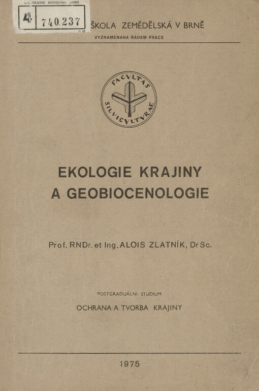 Ekologie krajiny a geobiocenologie: určeno pro posl. postgraduálního studia Ochrana a tvorba krajiny - lesnické fak