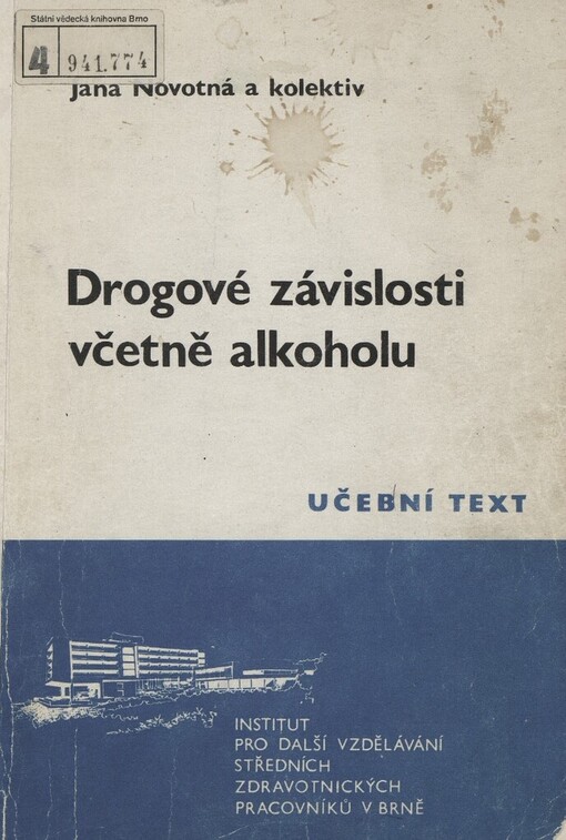 Drogové závislosti včetně alkoholu: učební text