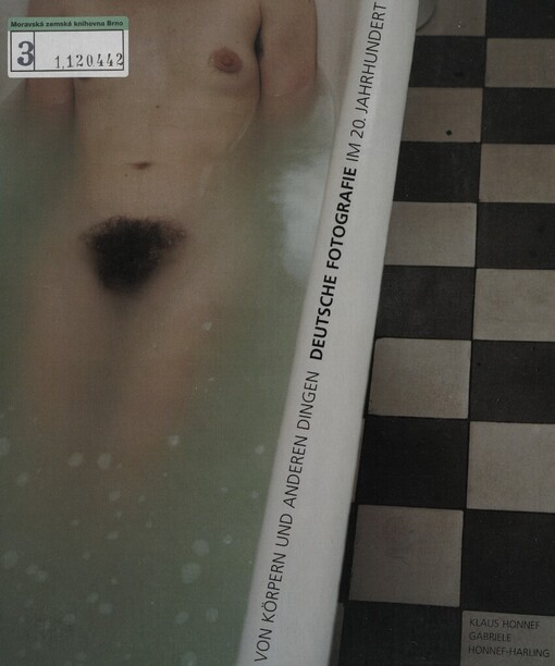 Von Körpern und anderen Dingen =: německá fotografie ve 20. století : Galerie hlavního města Prahy od 18. června do 28. září 2003 : Deutsches Historisches Museum Berlin od 19. listopadu 2003 do 16. února 2004 : Dům fotografie v Moskvě od 15. března do 15. dubna 2004 : Museum Bochum od 8. května do 24. července 2004