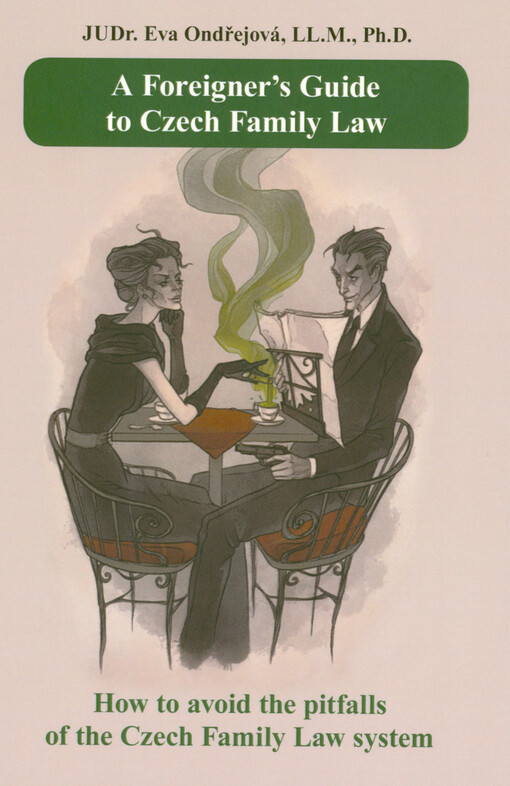 A foreigner's guide to Czech family law : how to avoid the pitfalls of the Czech family law system