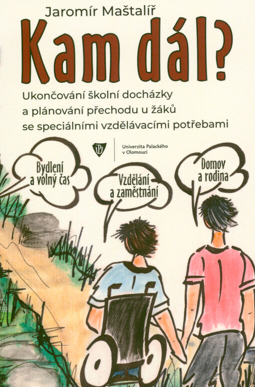 Kam dál? : ukončování školní docházky a plánování přechodu u žáků se speciálními vzdělávacími potřebami