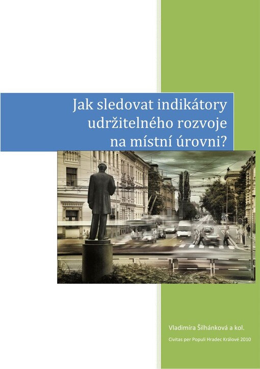 Jak sledovat indikátory udržitelného rozvoje na místní úrovni? : [návod pro zpracování případových studií]