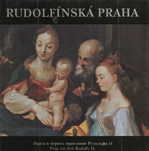 Rudolfínská Praha =Praga v period pravlenija Rudol'fa II = Prag zur Zeit Rudolfs II. = Prague at the time of emperor Rudolph II