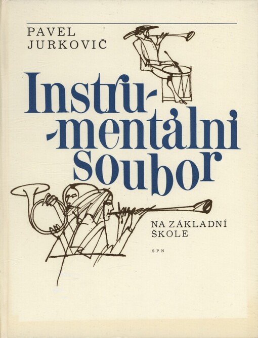 Instrumentální soubor na základní škole :notový materiál a metodická příručka pro nepovinný předmět Hra na hudební nástroj v 5.-8. ročníku základní školy