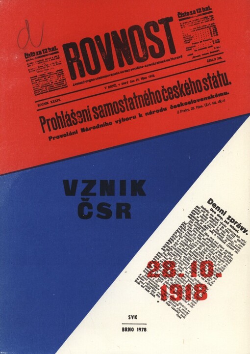 Vznik ČSR - 28. říjen 1918: ohlas výročí vzniku ČSR v moravském komunistickém tisku z let 1918-1938 : [bibliogr. s fot. dokumenty]