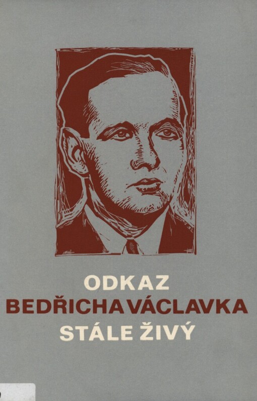 Odkaz Bedřicha Václavka stále živý :konference o životě, díle a odkazu Bedřicha Václavka v Třebíči dne 2. března 1973