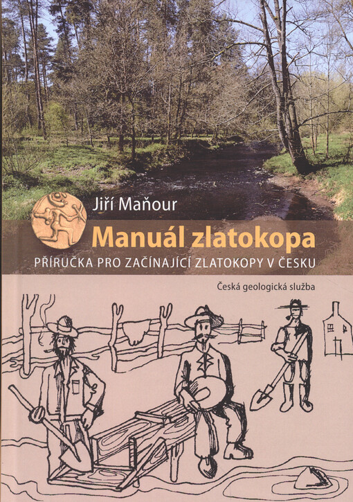 Manuál zlatokopa : příručka pro začínající zlatokopy v Česku