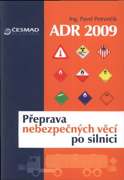 ADR 2009 :přeprava nebezpečných věcí po silnici