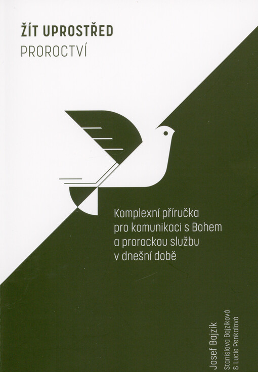 Žít uprostřed proroctví : komplexní příručka pro komunikaci s Bohem a prorockou službu v dnešní době