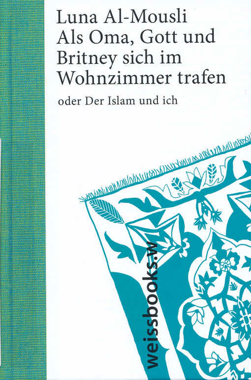 Als Oma, Gott und Britney sich im Wohnzimmer trafen, oder, Der Islam und ich
