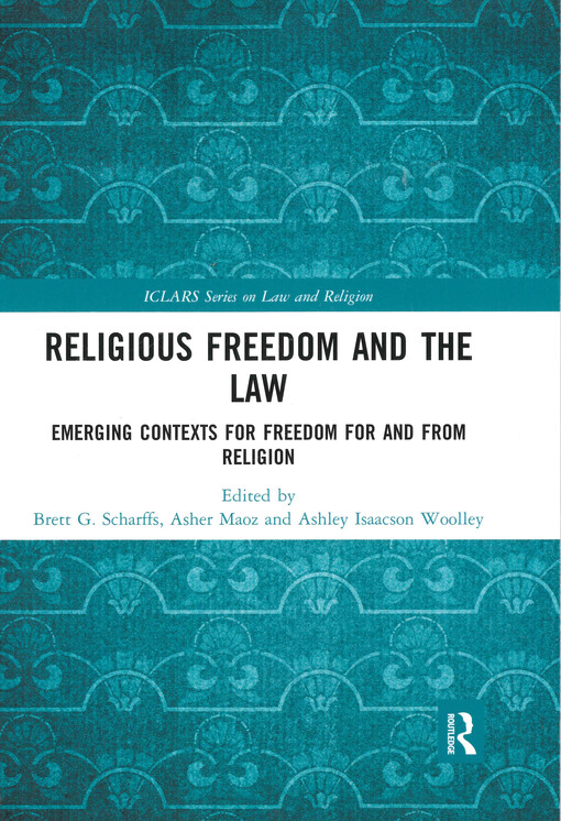 Religious freedom and the law : emerging contexts for freedom for and from religion
