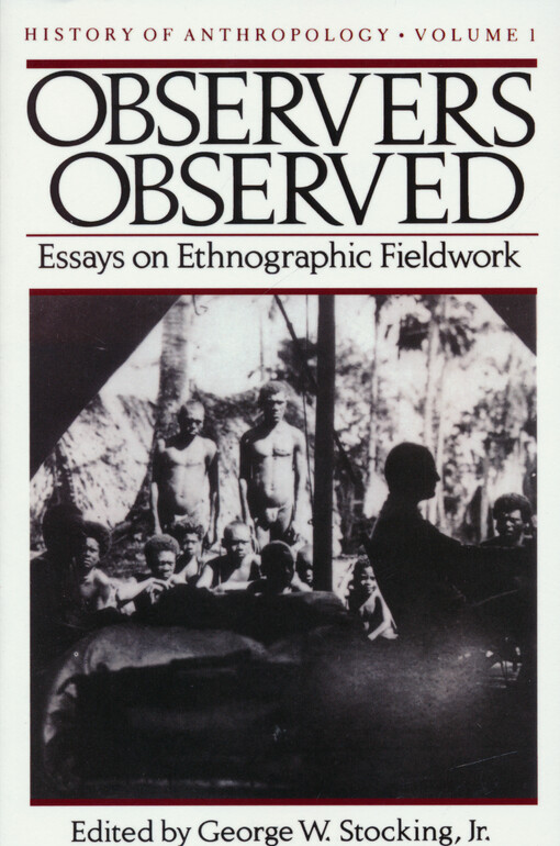 Observers observed : essays on ethnographic fieldwork