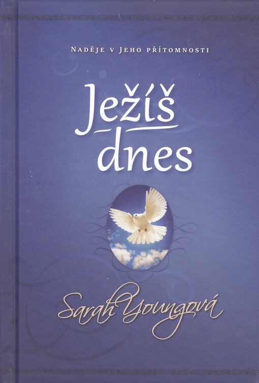 Ježíš dnes : naděje v jeho přítomnosti