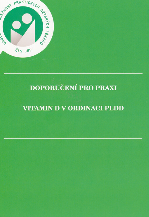 Doporučení pro praxi : vitamin D v ordinaci PLDD