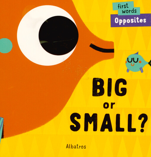 Big or small? : first words : opposites