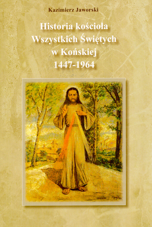Historia kościoła Wszystkich Świętych w Końskiej 1447-1964