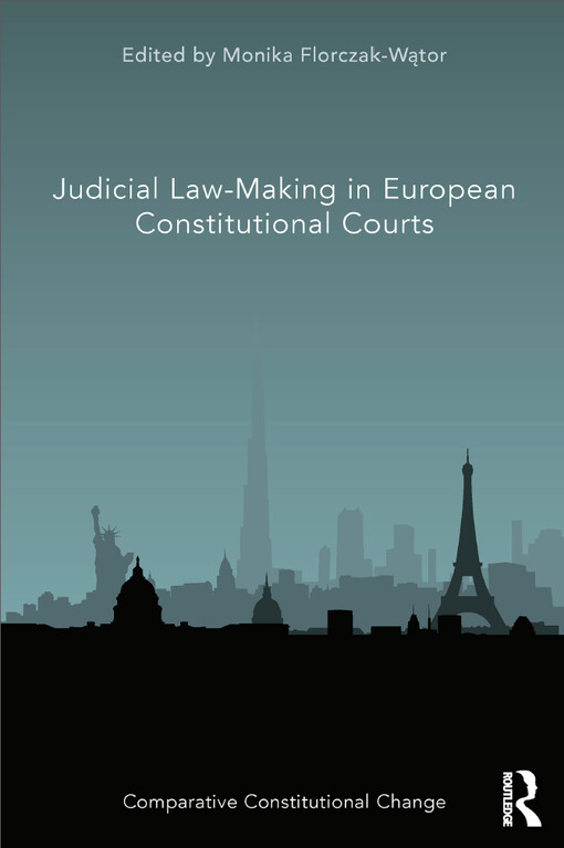 Judicial law-making in European constitutional courts