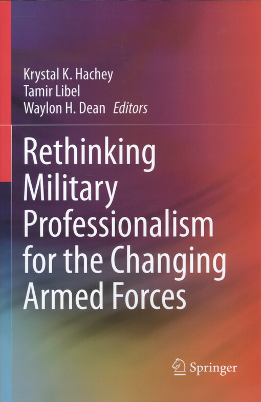 Rethinking military professionalism for the changing armed forces