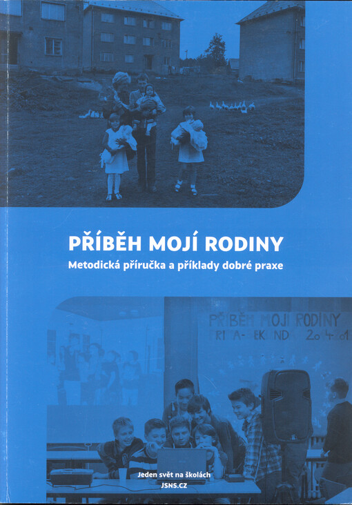 Příběh mojí rodiny : metodická příručka a příklady dobré praxe