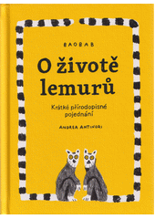 O životě lemurů : krátké přírodopisné pojednání  (odkaz v elektronickém katalogu)