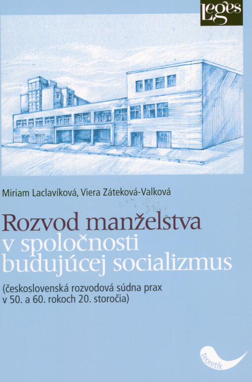 Rozvod manželstva v spoločnosti budujúcej socializmus : (československá rozvodová súdna prax v 50. a 60. rokoch 20. storočia)