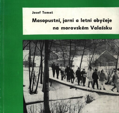 Masopustní, jarní a letní obyčeje na moravském Valašsku
