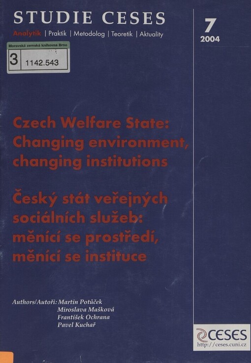 Czech welfare state: changing environment, changing institutions =: Český stát veřejných sociálních služeb: měnící se prostředí, měnící se instituce