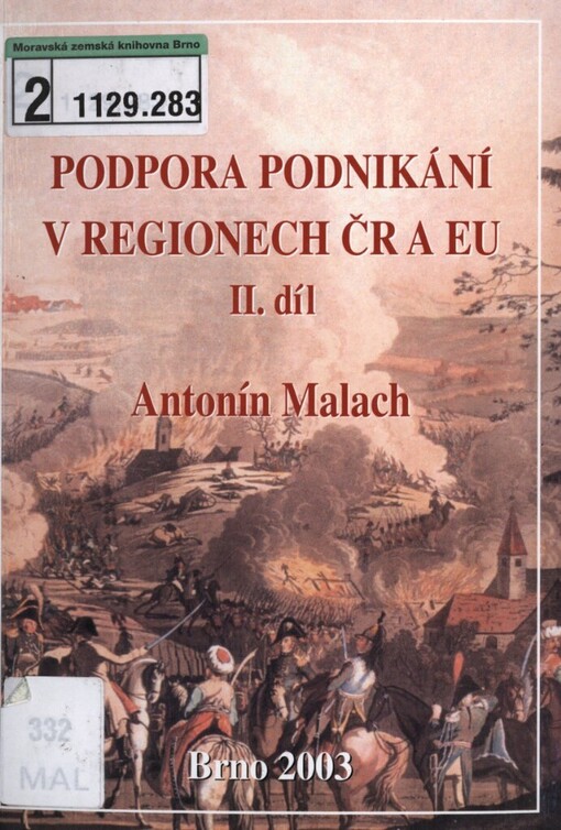 Podpora podnikání v regionech ČR a EU: sborník referátů ke stejnojmenné konferenci konané dne 20.11.2003 ve Slavkově u Brna = Enterpreneurial support in the regions of CR and EU