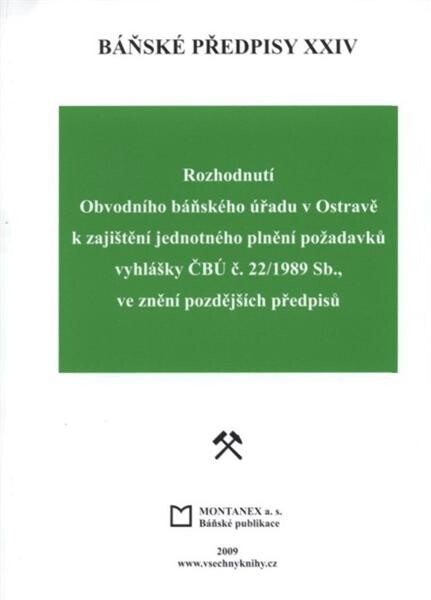 Báňské předpisy. XXIV, Rozhodnutí Obvodního báňského úřadu v Ostravě k zajištění jednotného plnění požadavků vyhlášky ČBÚ č. 22/1989 Sb., ve znění pozdějších předpisů